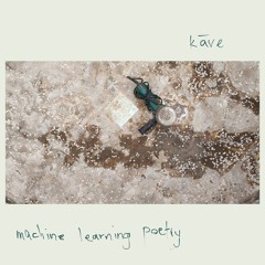 kāve - Machine Learning Poetry - 04 Cathode