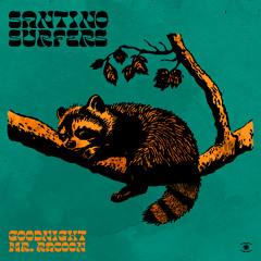 Santino Surfers - Goodnight Mr. Racoon - s0830