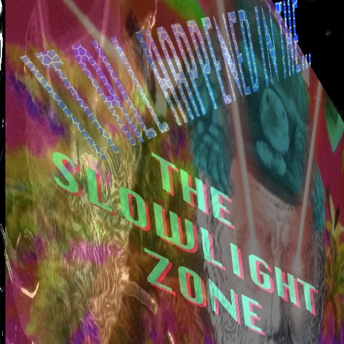 SLOWLIGHT ZONE