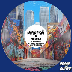 Skonka - Mitsubishi (Preview)[Bread -N- Butter]