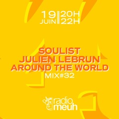 WTF RADIO MEUH MIX # 32 - SOULIST - JULIEN LEBRUN - AROUND THE WORLD