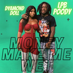 Money Make Me Wet (Remix) [feat. LPB Poody]