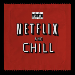 Netflix + Chill [prod. win8k x nitetime]