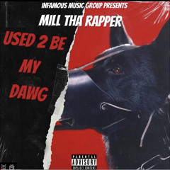 Mil Tha Rapper - Used Ta Be My Dawg