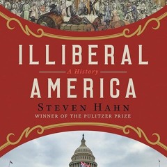 ⚡Read🔥PDF Illiberal America: A History
