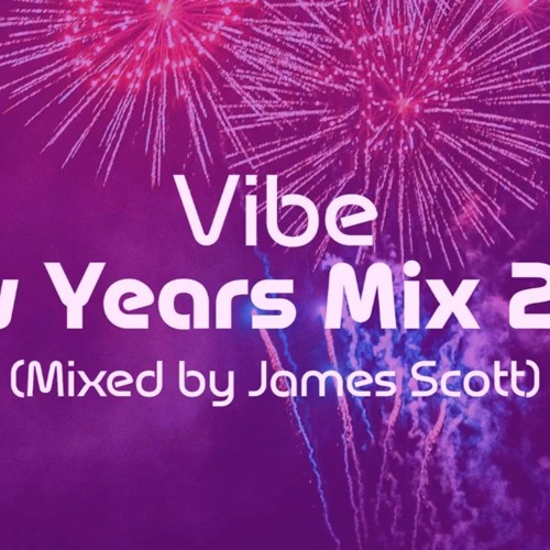 Vibe. New Years Mix 2021 (Mixed By James Scott)