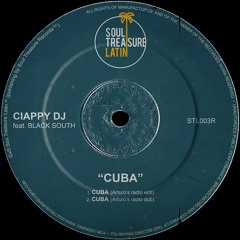 [Afro House] Ciappy DJ • Cuba (Arturo's radio edit)(feat. Black South) [Soul Treasure Latin™]