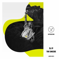 LNOE140S1 - DJ P - Too Sincere
