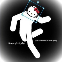 JUMPNEVERDIE(hello kitty everything)(prod. AkLosted, ett3rnal spring)