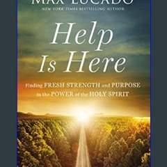 ??pdf^^ 🌟 Help Is Here: Finding Fresh Strength and Purpose in the Power of the Holy Spirit     Har