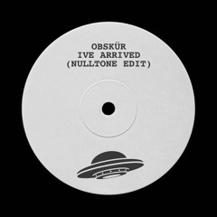 Obskür & Tomike - I've Arrived [NULLTONE EDIT]