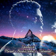Delivered - Chadwick ft. BrodieDaVinci & PGrant [Free Download]