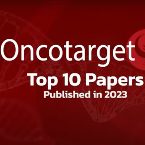 Oncotarget’s Top 10 Papers Published in 2023 (Crossref Data)