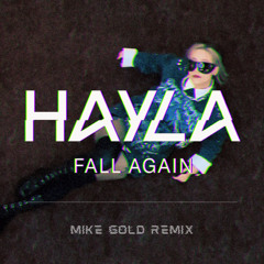 HAYLA - Fall Again (MIKE GOLD Remix)