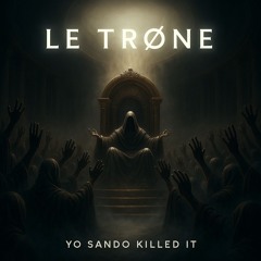 DJ SANDO - Le Trône ( Yo SaNdO Killed it )