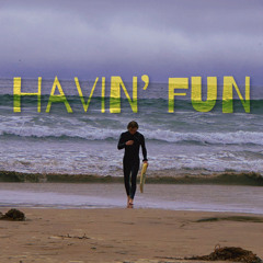 Havin’ Fun
