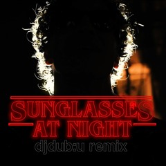 Sunglasses At Night (dub:u VIP remix) [Buy = FREE DOWNLOAD]
