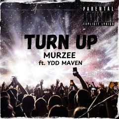 Turn up (feat. YDD Maven)