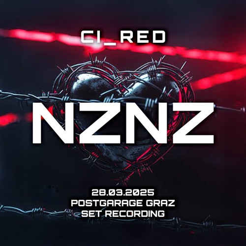 CI RED - NZNZ5 @ POSTGARAGE GRAZ (28.03.2025) SET RECORDING