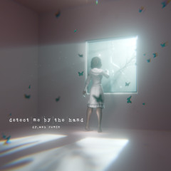 detect me by the hand (remix)
