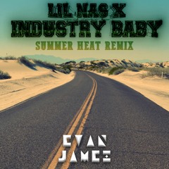 Lil Nas X - Industry Baby (Evan James Summer Bootleg)