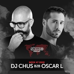 WEEK 47 20 DJ Chus B2B Oscar L (ESP)