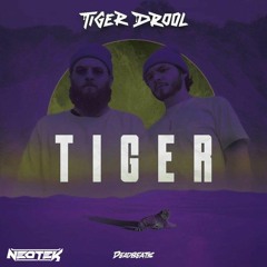 TIGER DROOL - TIGER  [NEOTEK REMIX]