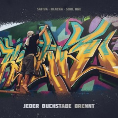 Sativa, Blacka & Soul One - Jeder Buchstabe brennt