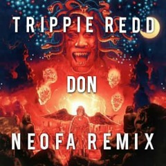 Trippie Redd - Don (Neofa Remix)