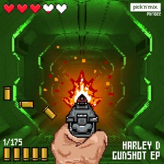 HARLEY D - GUNSHOT EP