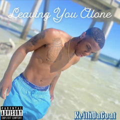 KeithDaGoat - Leaving you alone.mp3
