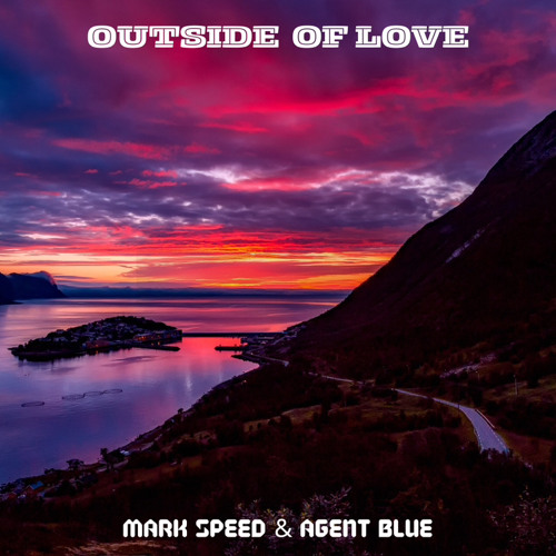Mark Speed & Agent Blue - Outside Of Love mp3