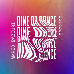 Dine Or Dance 04 - MARIO BAZOURI Live From Iris Dubai