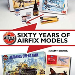 [Access] EBOOK 📒 Sixty Years of Airfix Models by  Jeremy Brook [EPUB KINDLE PDF EBOO