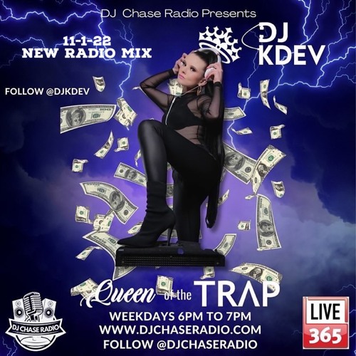 DJ KDEV - QUEEN OF THE TRAP PODCAST - DJ CHASE RADIO - NEW MIX 11-1-22