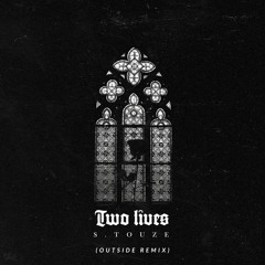 Two Lives (Outside Remix)