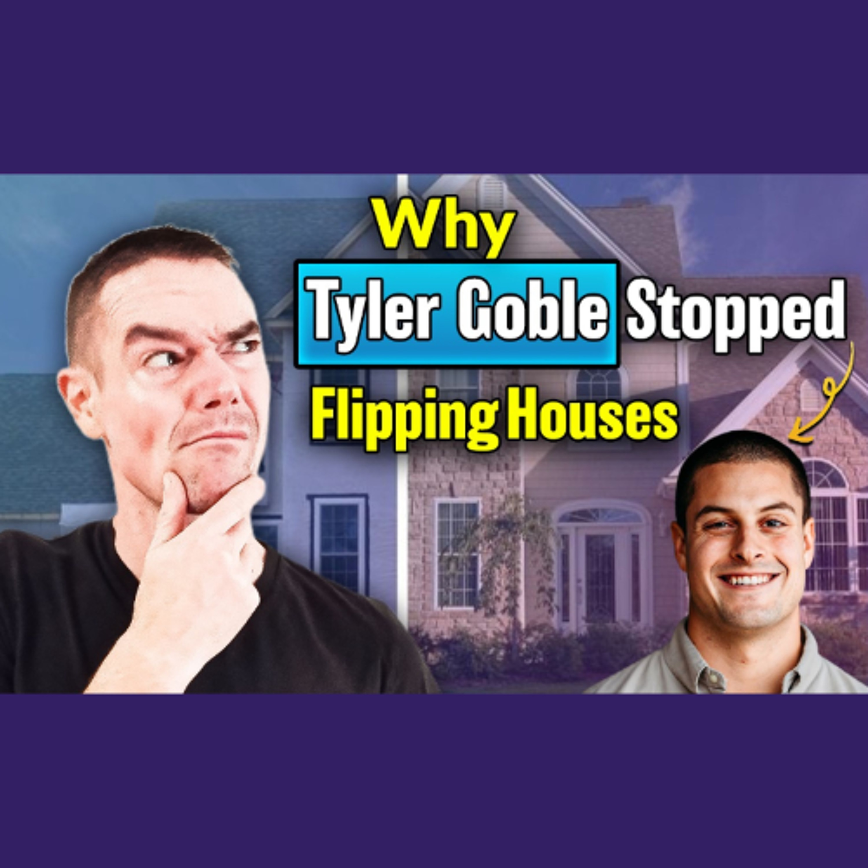 cover of episode Why I Quit Flipping Houses: Tyler Goble's New Real Estate Approach