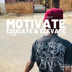 Motivate, Educate & Elevate