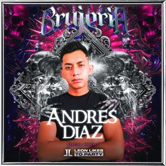 Andrés Diaz - Brujeria by Leon Likes To Party (Special Podcast)