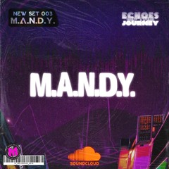 Melomanie 003 - M.A.N.D.Y. Echoes of the journey.