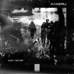 Kakeru - Just, Never [Free Download]