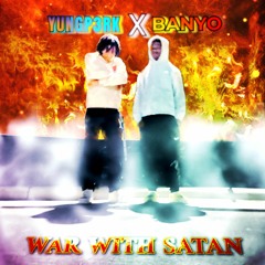 War With Satan (ft Banyo)