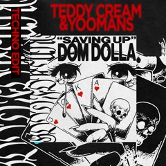 Saving Up (Teddy Cream & YOOMANS Techno Edit)