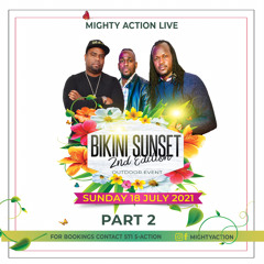 MIGHTY ACTION LIVE @ BIKINI SUNSET PT#2 07-18-2021