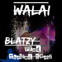 Blatzy-Walai(feat Thaired Beatz).mp3