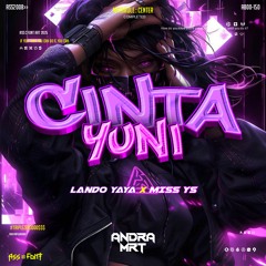 CINTA YUNI - ( Andra Mrt X LANDO YAYA X MISS YS ) #TRIPLEZERO$$$
