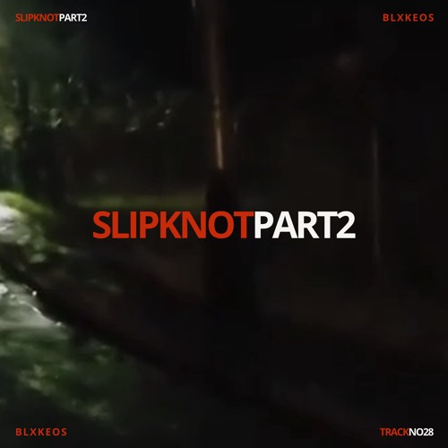SLIPKNOT PART 2