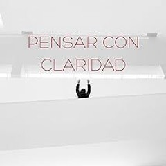 @* PENSAR CON CLARIDAD (Spanish Edition) BY: Mhenthur Yusslim (Author) @Textbook!