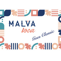 Malva Loca Goes Classic