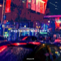 euphonic whispers.